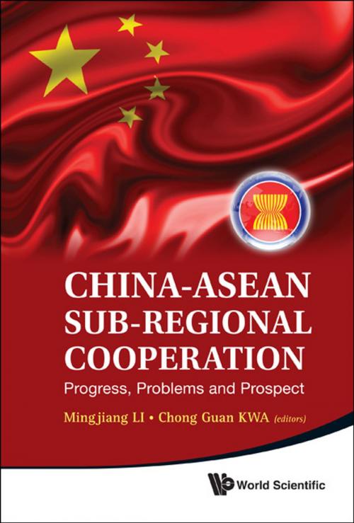 Cover of the book China-ASEAN Sub-Regional Cooperation by Mingjiang Li, Chong Guan Kwa, World Scientific Publishing Company