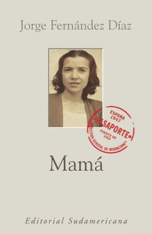 Cover of the book Mamá by Jorge Fernández Díaz, Penguin Random House Grupo Editorial Argentina