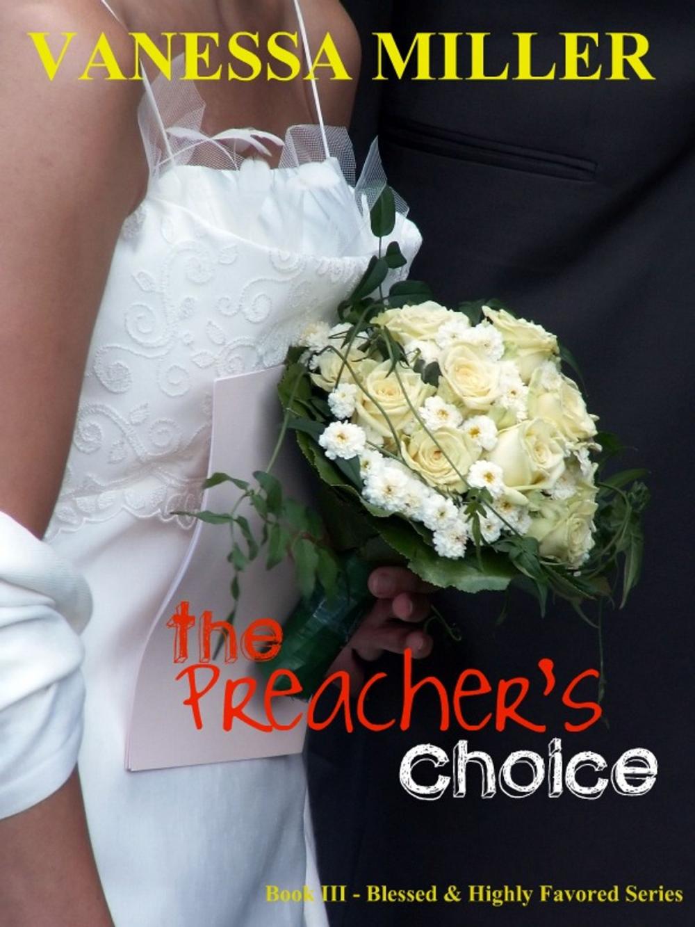 Big bigCover of The Preacher's Choice (Blessed and Highly Favored - Book 3)