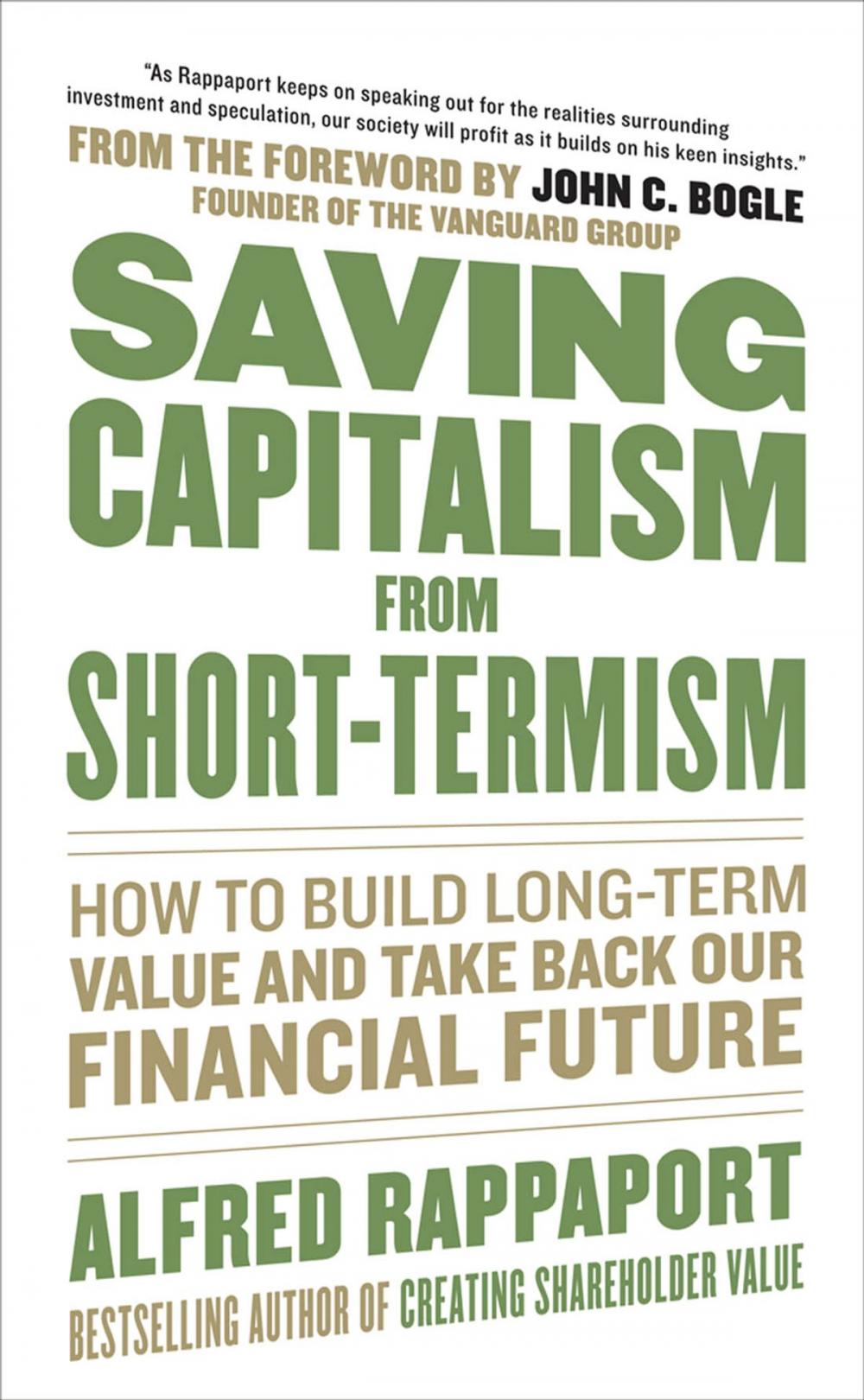 Big bigCover of Saving Capitalism From Short-Termism: How to Build Long-Term Value and Take Back Our Financial Future