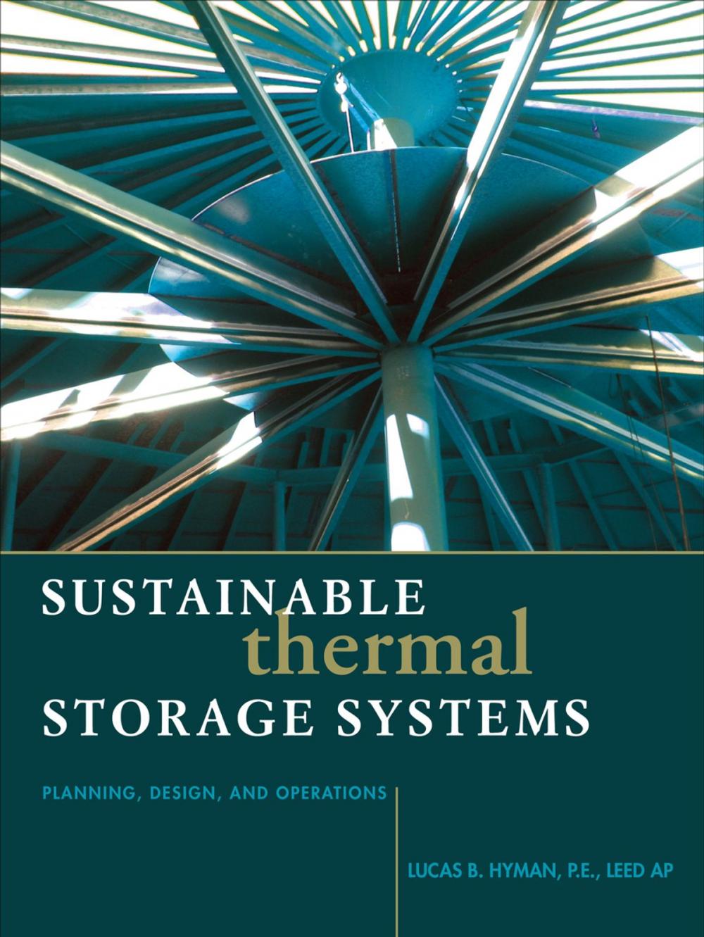 Big bigCover of Sustainable Thermal Storage Systems Planning Design and Operations