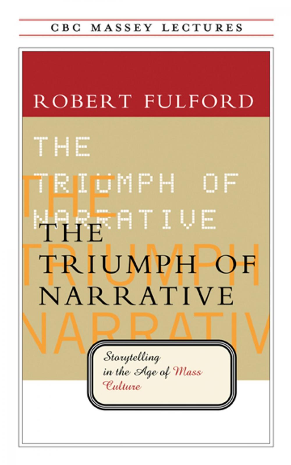 Big bigCover of The Triumph of Narrative: Storytelling in the Age of Mass Culture