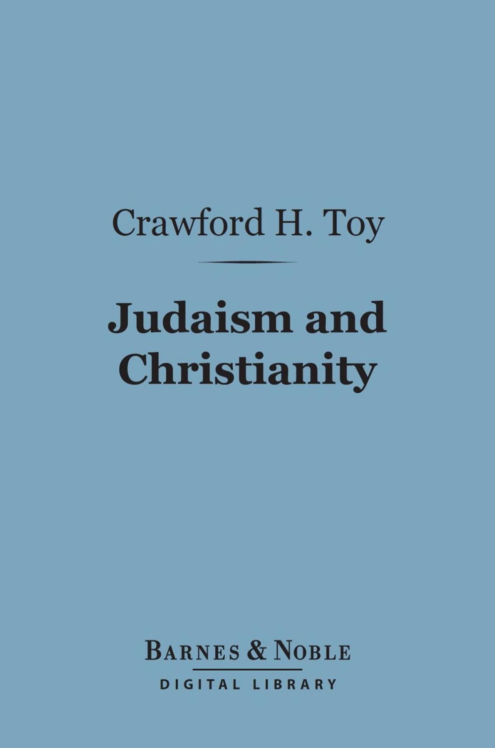 Big bigCover of Judaism and Christianity (Barnes & Noble Digital Library)