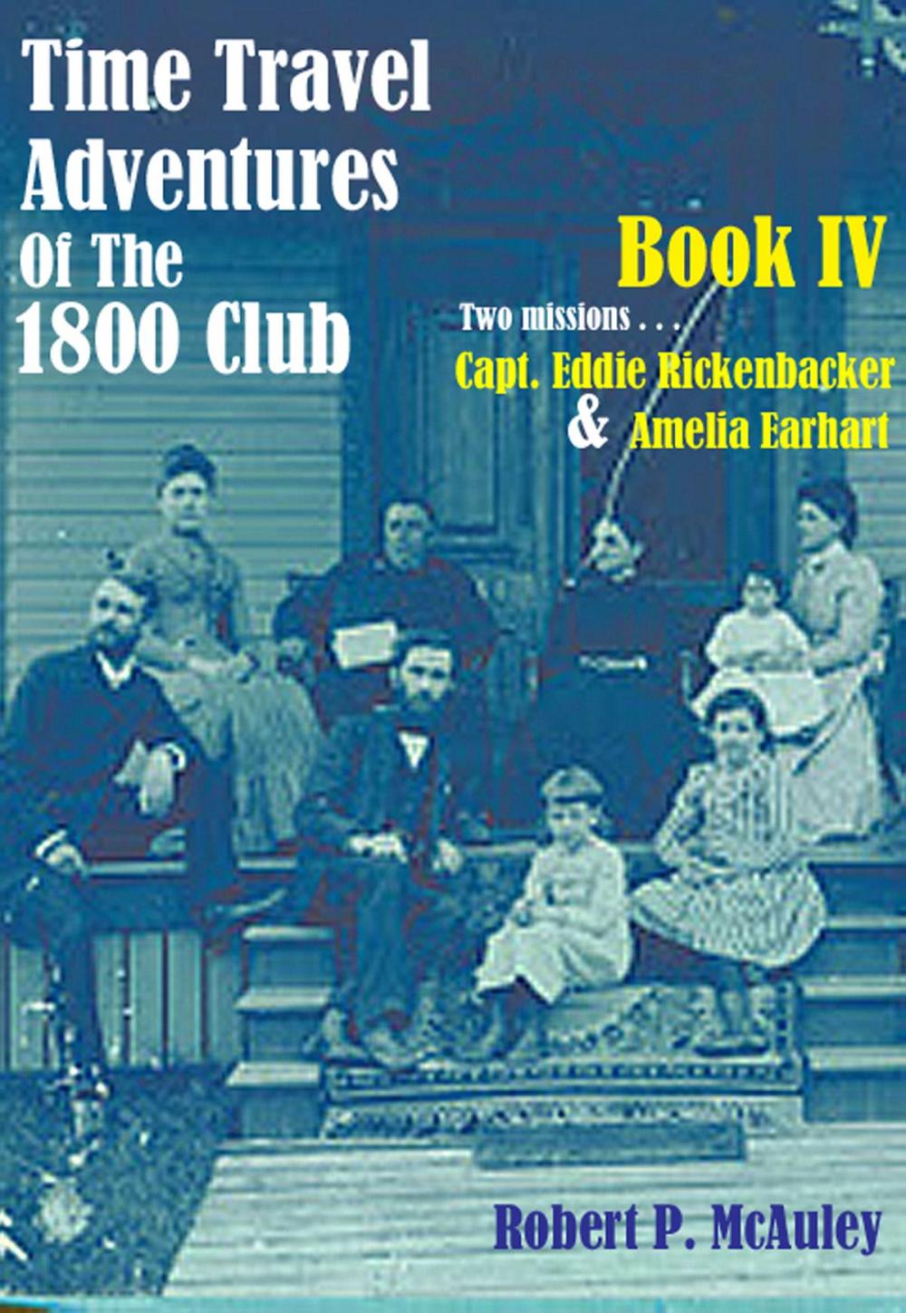 Big bigCover of Time Travel Adventures of The 1800 Club: Book IV