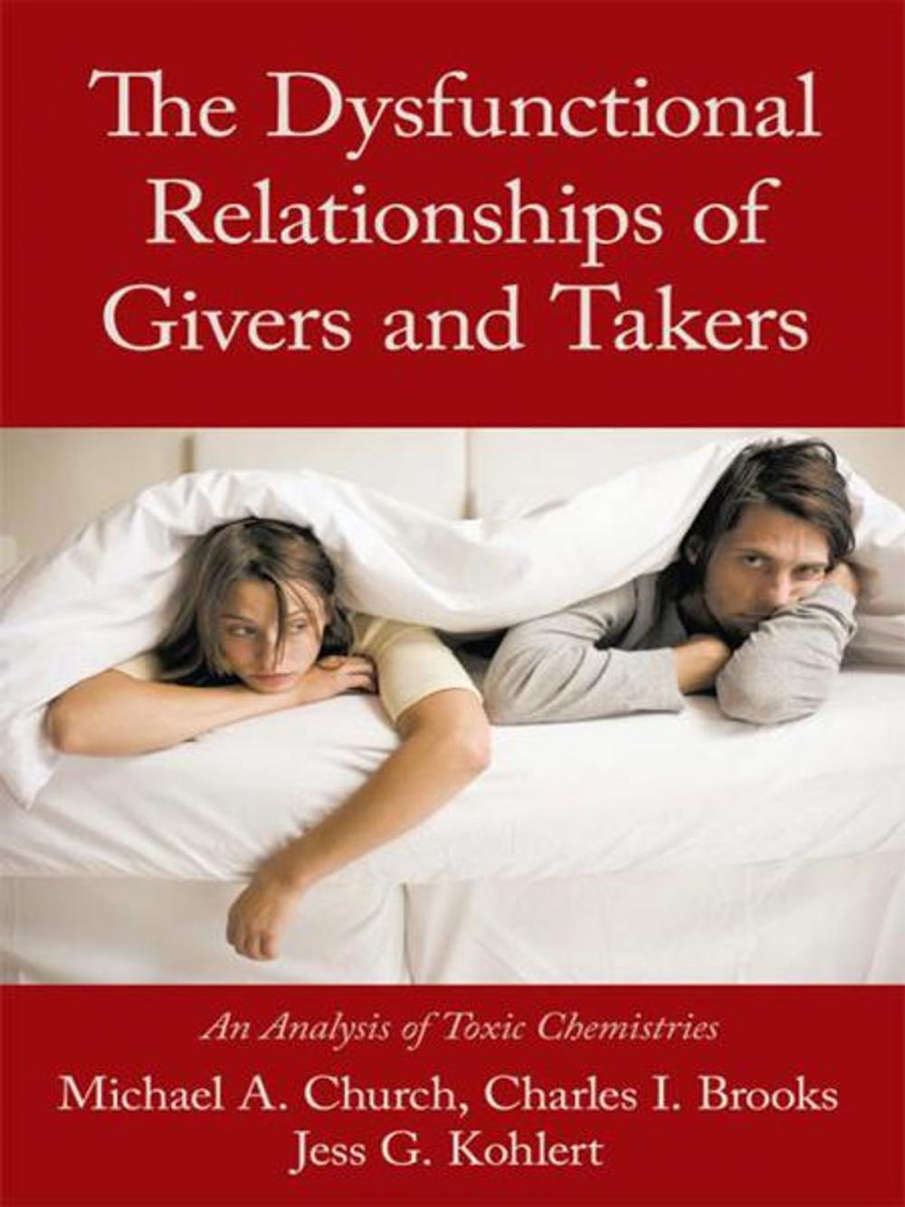 Big bigCover of The Dysfunctional Relationships of Givers and Takers