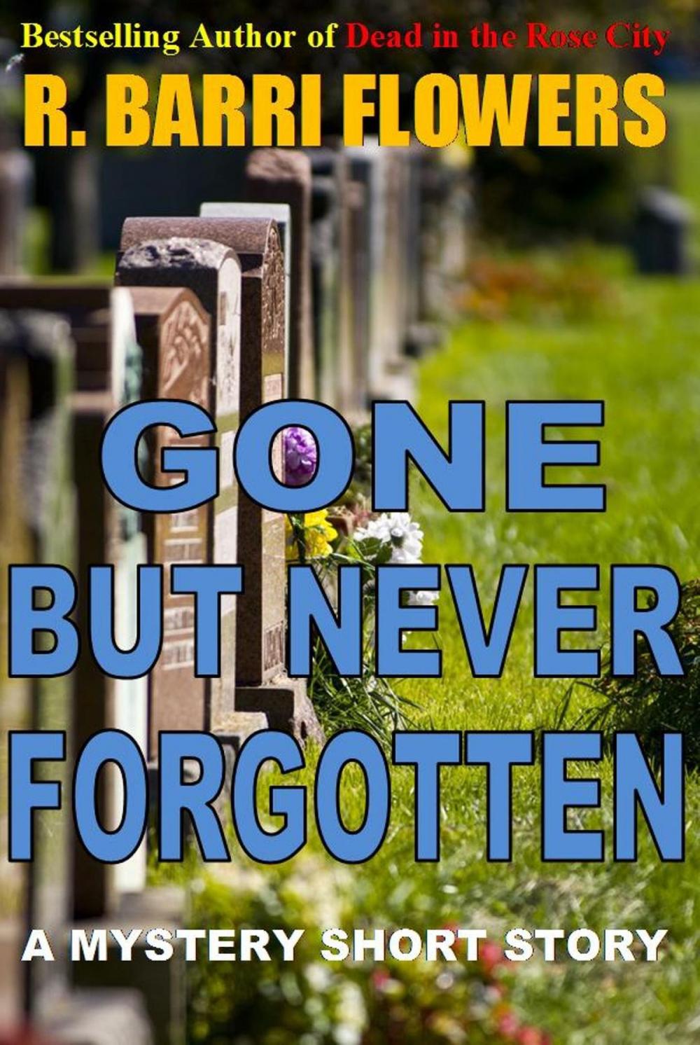 Big bigCover of Gone But Never Forgotten (A Mystery Short Story)