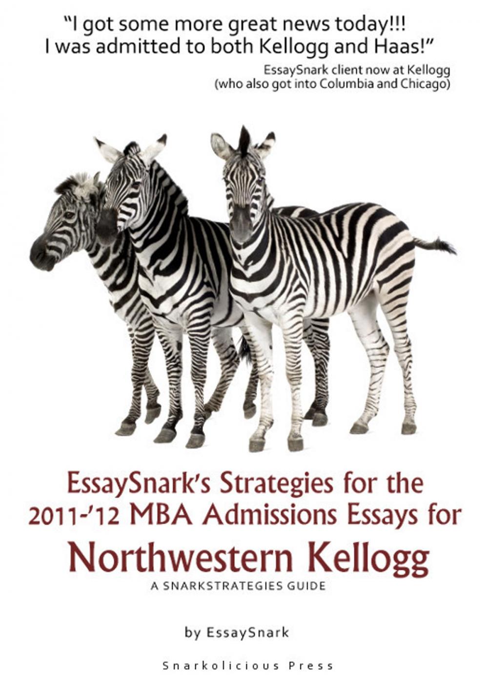 Big bigCover of EssaySnark's Strategies for the 2011-'12 MBA Admissions Essays for Northwestern Kellogg