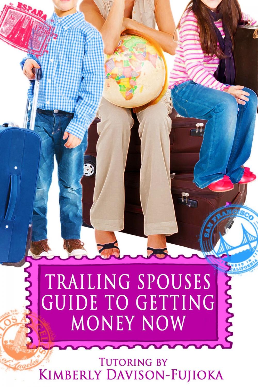 Big bigCover of Trailing Spouses Guide to Getting Money Now! Tutoring