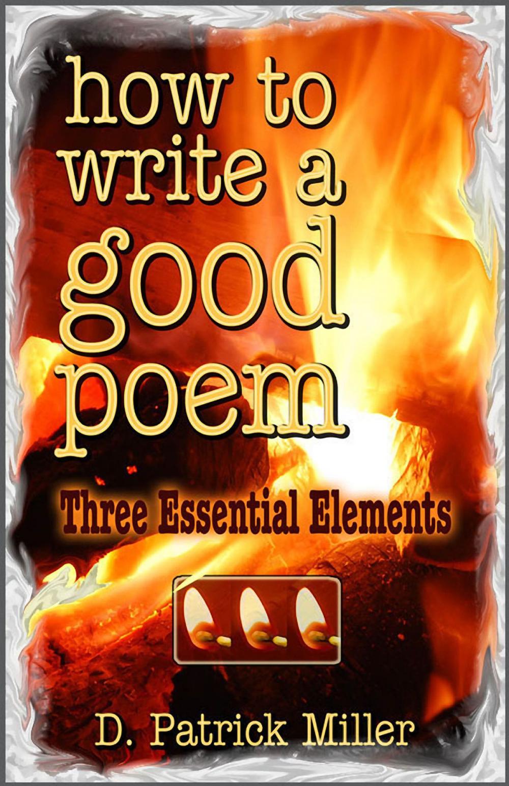 Big bigCover of How to Write a Good Poem: Three Essential Elements