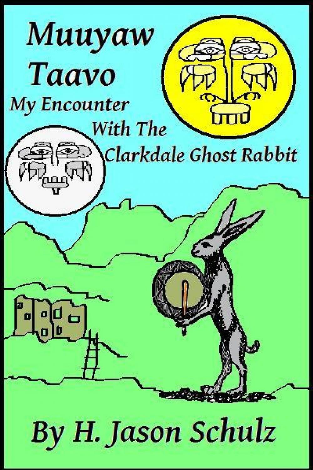 Big bigCover of Muuyaw Taavo: My Encounter with the Clarkdale Ghost Rabbit