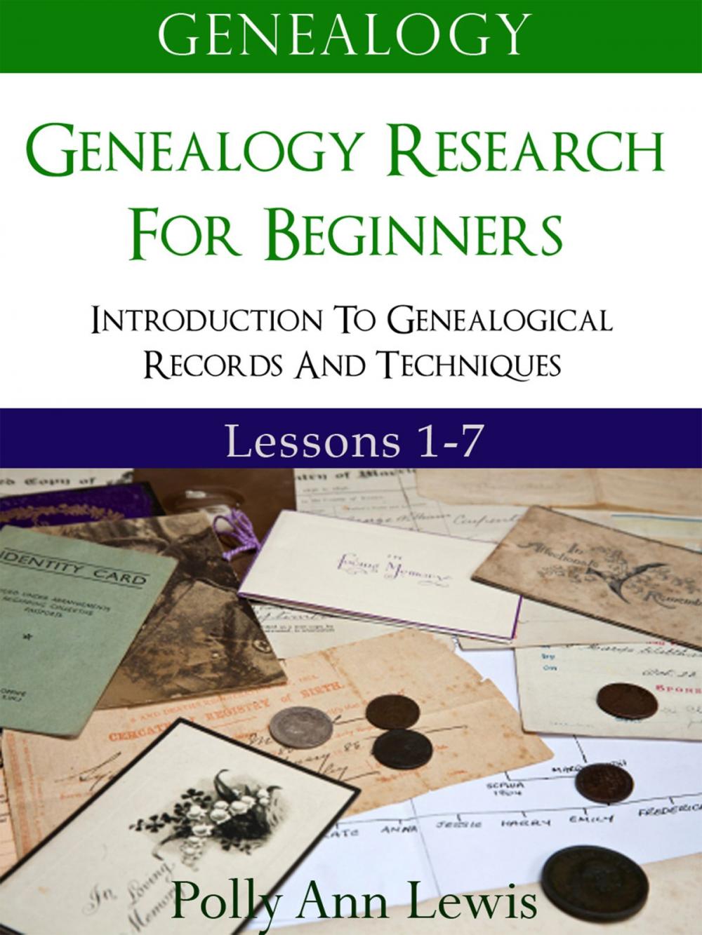 Big bigCover of Genealogy Genealogy Research For Beginners Introduction To Genealogical Records And Techniques Lessons 1-7