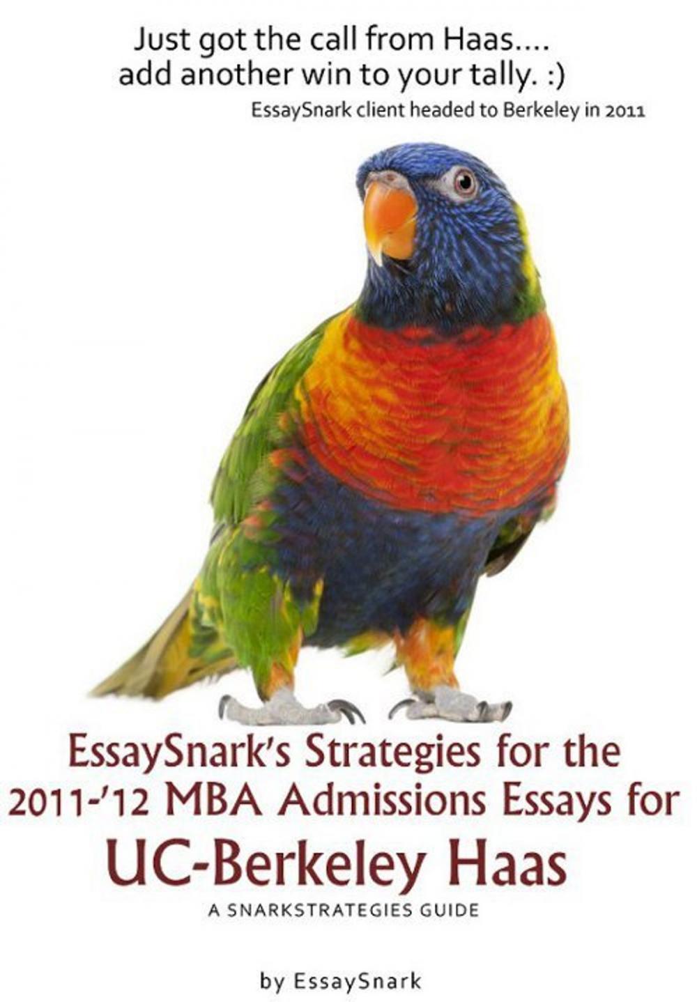 Big bigCover of EssaySnark's Strategies for the 2011-'12 MBA Admissions Essays for UC-Berkeley Haas