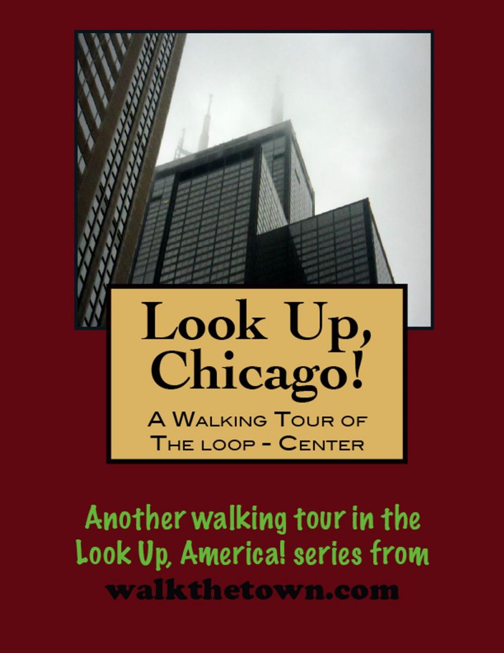 Big bigCover of Look Up, Chicago! A Walking Tour of The Loop (Center)