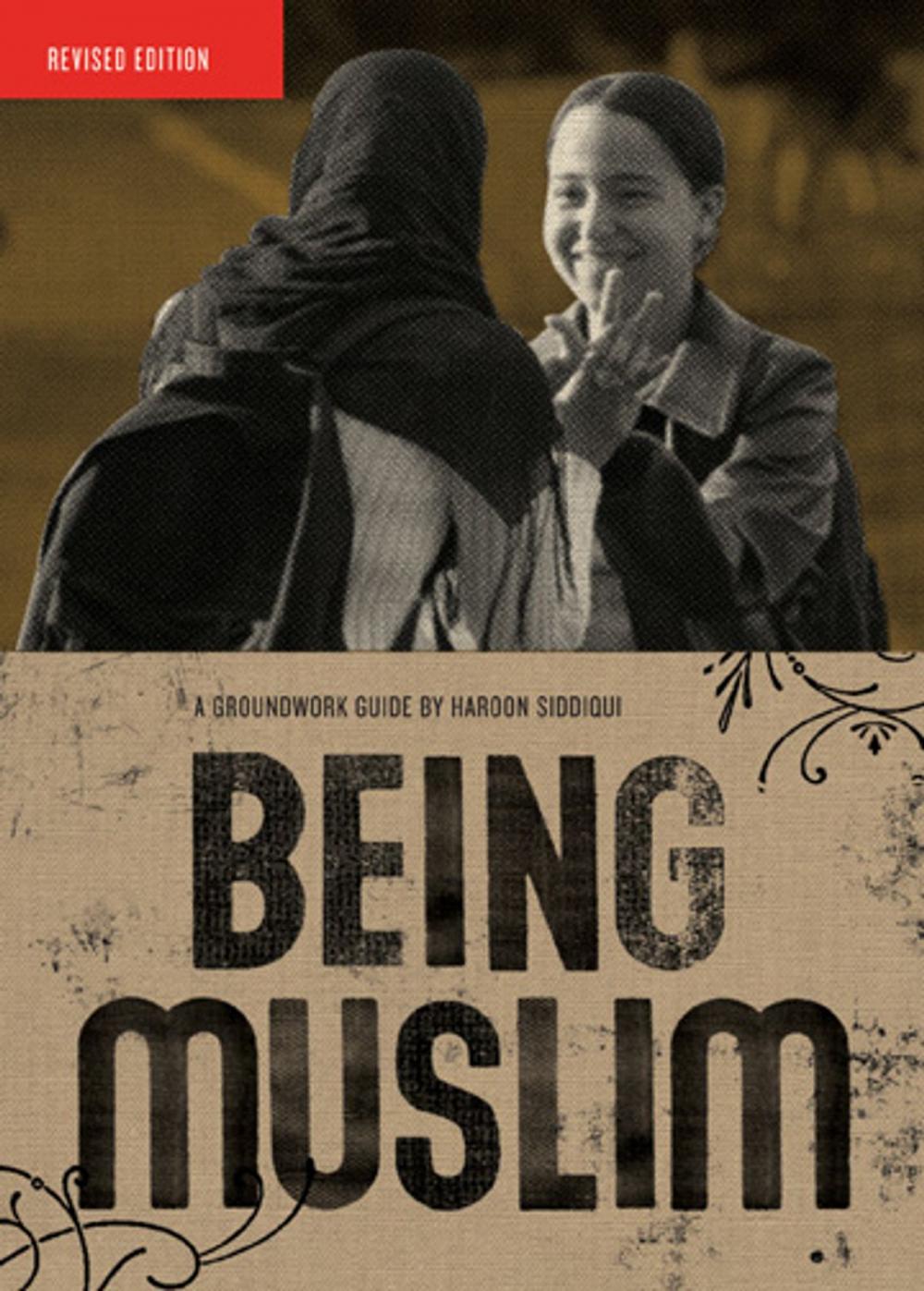 Big bigCover of Being Muslim: A Groundwork Guide