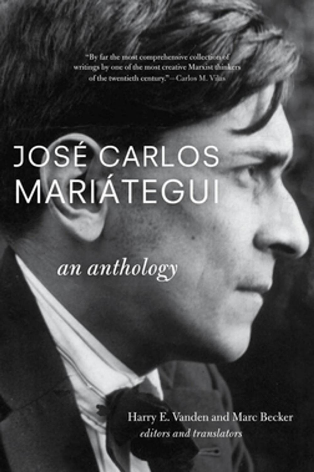 Big bigCover of José Carlos Mariátegui: An Anthology