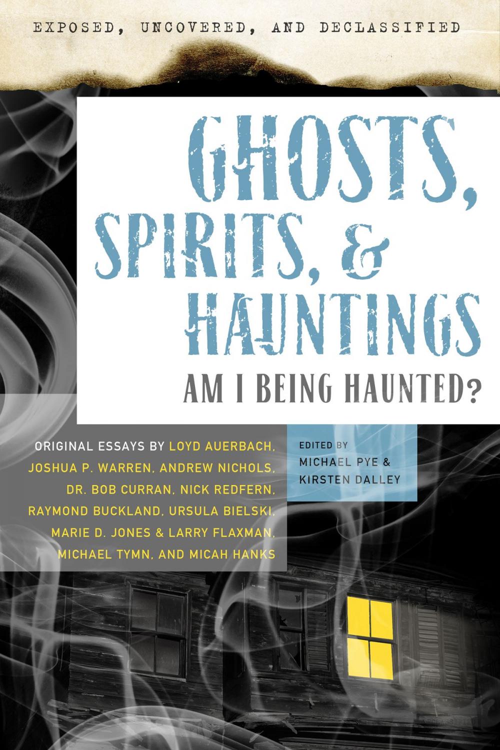 Big bigCover of Exposed, Uncovered & Declassified: Ghosts, Spirits, & Hauntings