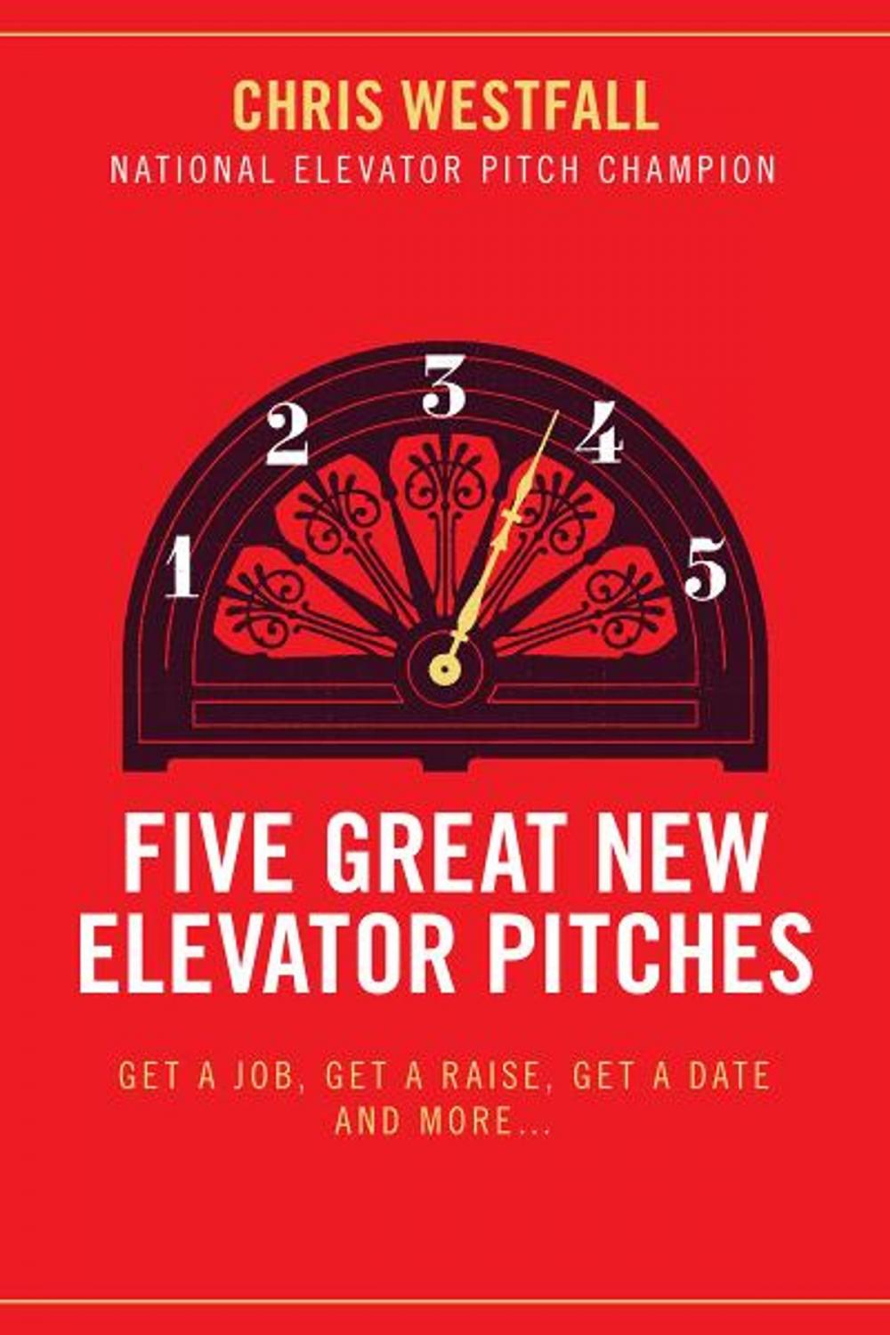 Big bigCover of Five Great New Elevator Pitches