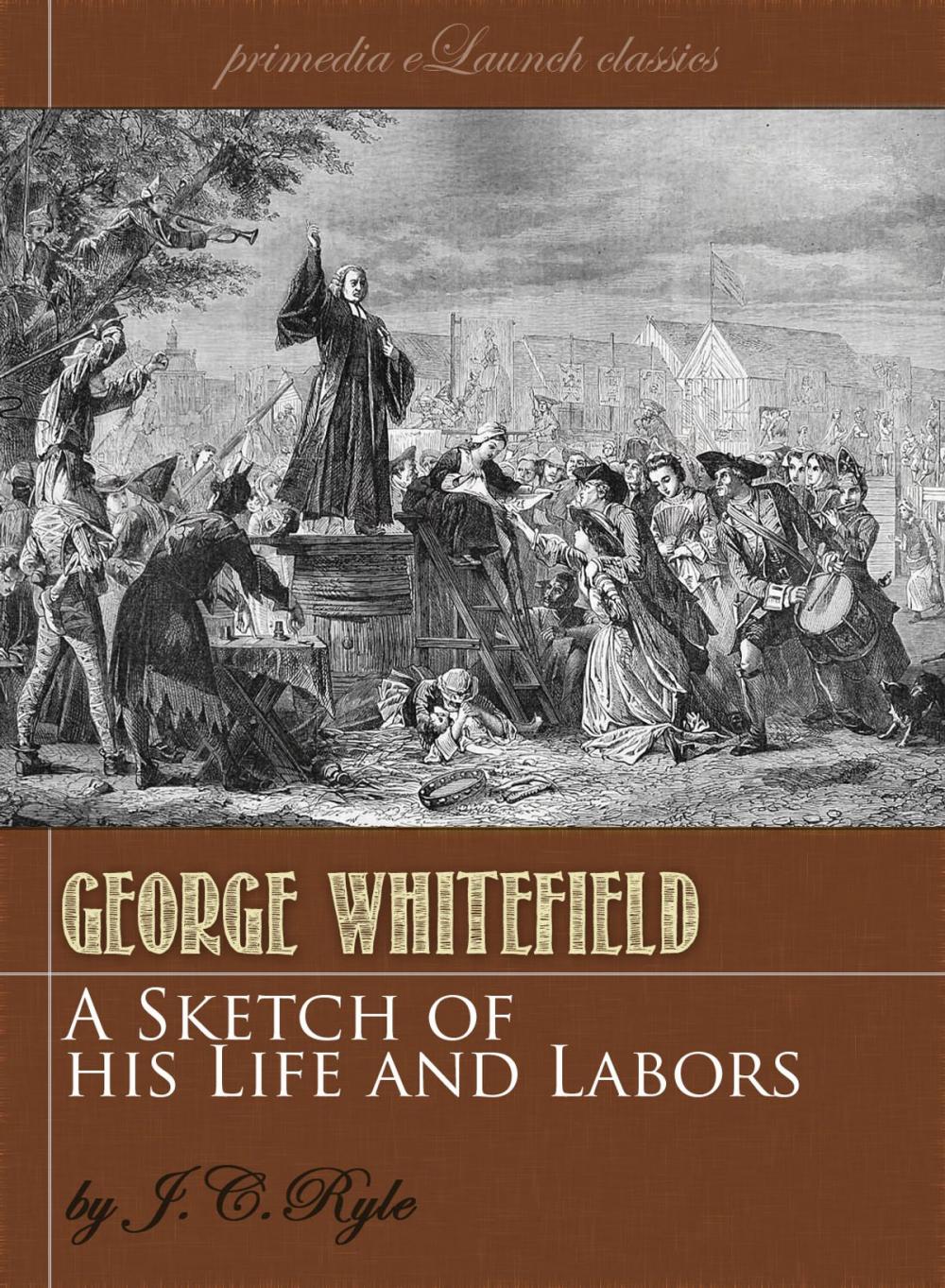 Big bigCover of A Sketch of the Life and Labors of George Whitefield