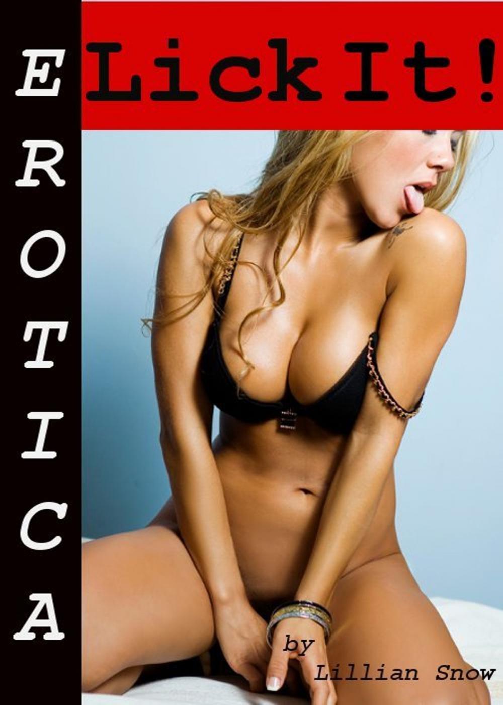 Big bigCover of Erotica: Lick It! Tales of Sex