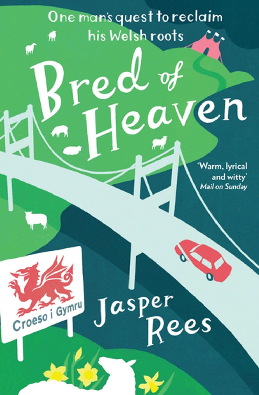 Big bigCover of Bred of Heaven: One man's quest to reclaim his Welsh roots
