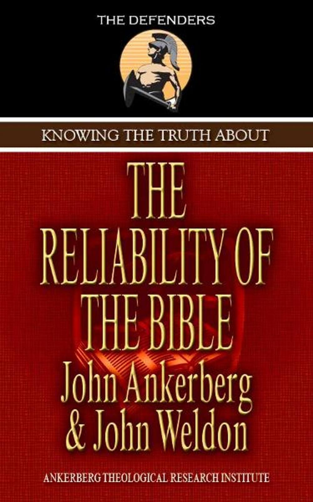 Big bigCover of Knowing The Truth About The Reliability Of The Bible