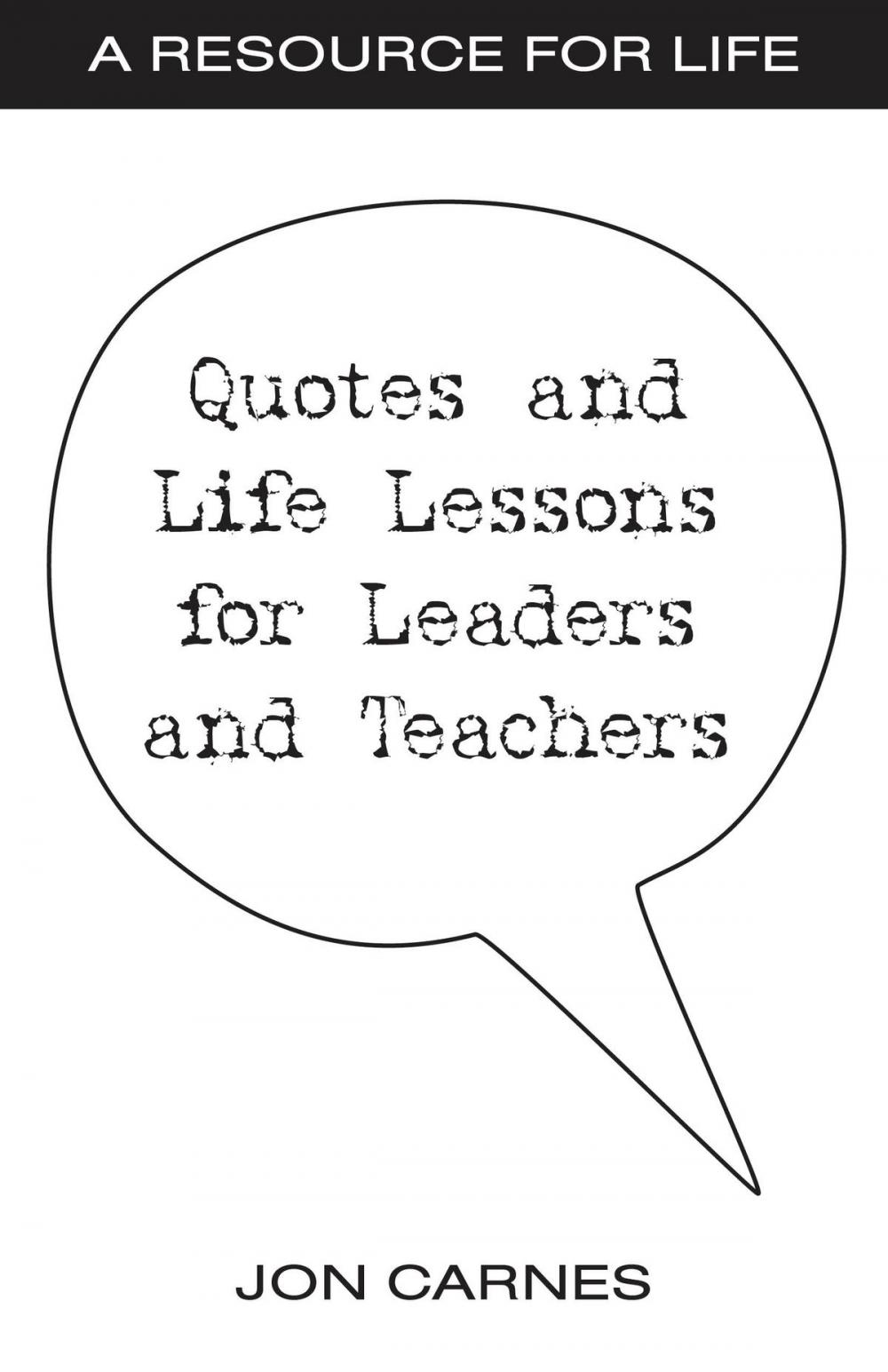 Big bigCover of Quotes and Life Lessons for Leaders and Teachers