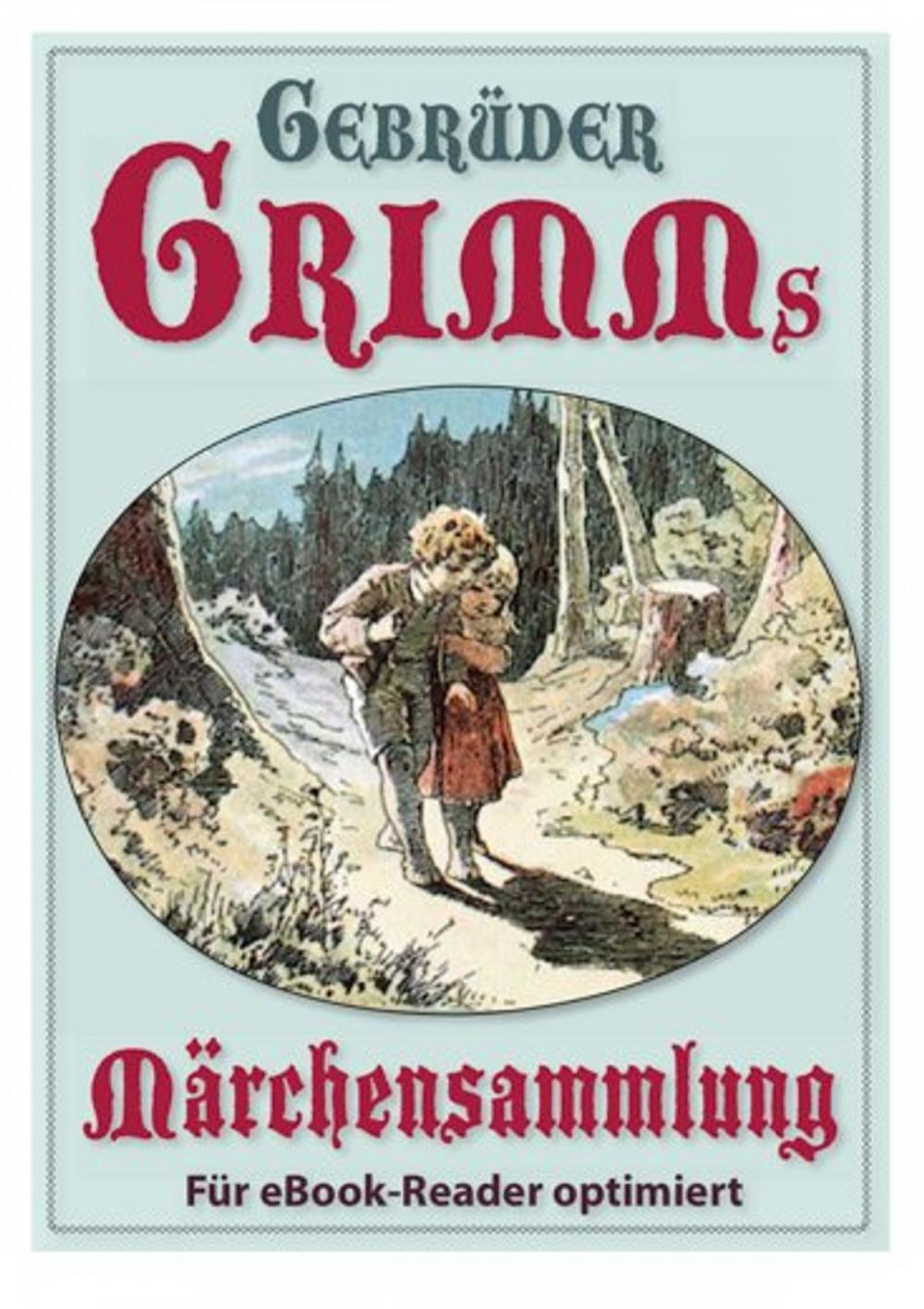 Big bigCover of Grimms Märchensammlung, reichhaltig illustriert und für eBook-Reader vollständig überarbeitet