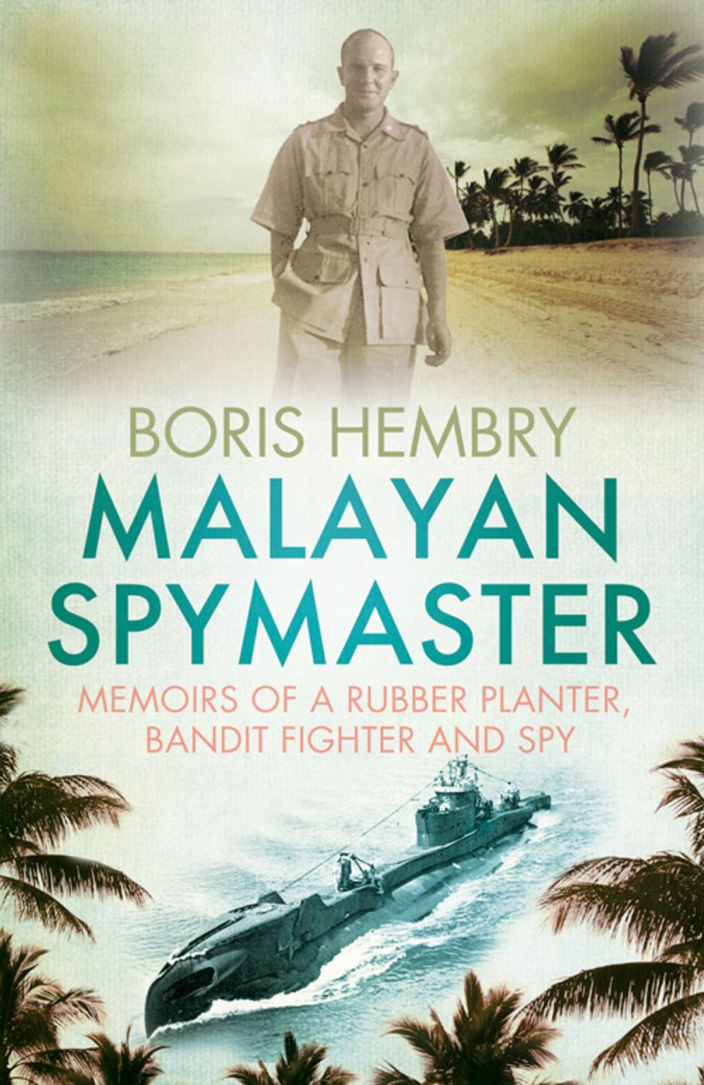 Big bigCover of Malayan Spymaster: Memoirs of a Rubber Planter, Bandit Fighter and Spy