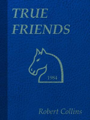 Cover of the book True Friends by Carol Greenwood, Joanna Gryfe, Daphne Rabinovitch