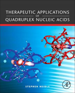 Cover of the book Therapeutic Applications of Quadruplex Nucleic Acids by Jasbir Singh Arora, Ph.D., Mechanics and Hydraulics, University of Iowa