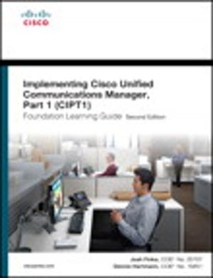 Cover of the book Implementing Cisco Unified Communications Manager, Part 1 (CIPT1) Foundation Learning Guide by Kristen J. Oneal