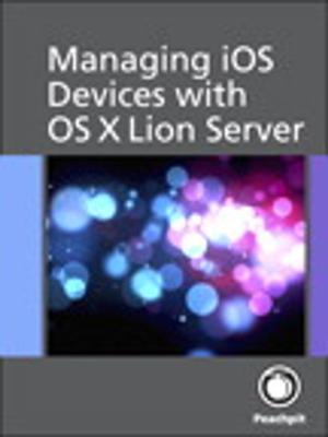 Cover of the book Managing iOS Devices with OS X Lion Server by Matthew Moran
