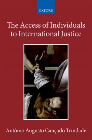 Cover of the book The Access of Individuals to International Justice by Sri G. Thrumurthy, Tania S. De Silva, Zia M. Moinuddin, Stuart Enoch