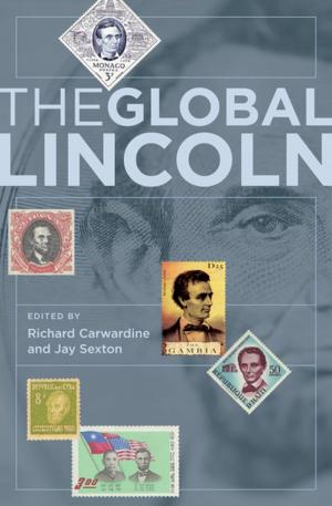 Cover of the book The Global Lincoln by Maria Heim
