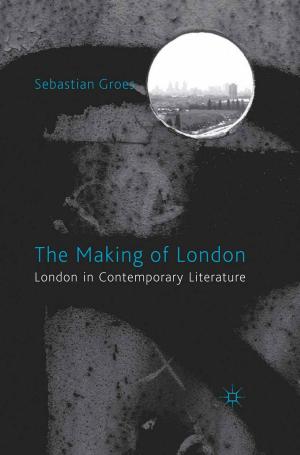 Cover of the book The Making of London by Sofía Sebastián-Aparicio