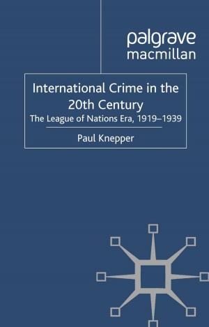 Cover of the book International Crime in the 20th Century by J. Catty
