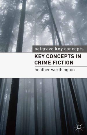 Cover of the book Key Concepts in Crime Fiction by Gina Wisker