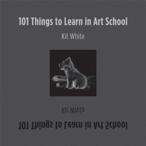 Cover of the book 101 Things to Learn in Art School by Anna Munster