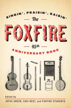 Cover of the book The Foxfire 45th Anniversary Book by Joan Wickersham