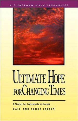 Cover of the book Ultimate Hope for Changing Times by Anthony DeStefano