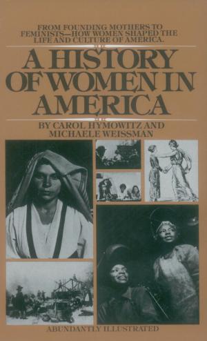 Cover of the book A History of Women in America by Edward M. Hallowell, M.D., Peter S. Jensen