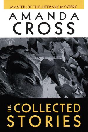 Cover of the book The Collected Stories of Amanda Cross by Peter Tong