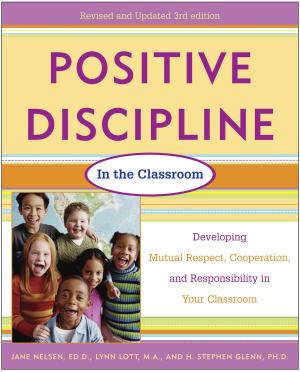 Cover of the book Positive Discipline in the Classroom, Revised 3rd Edition by Potter