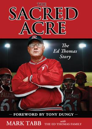 Cover of the book The Sacred Acre by Brett Eastman, Dee Eastman, Todd Wendorff, Denise Wendorff, Karen Lee-Thorp