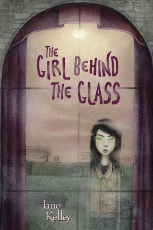 Cover of the book The Girl Behind the Glass by Jane Werner