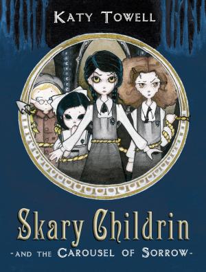 Cover of the book Skary Childrin and the Carousel of Sorrow by Naomi Kleinberg