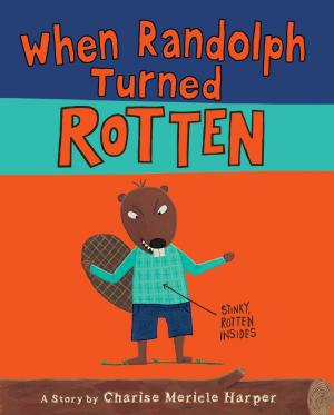 Cover of the book When Randolph Turned Rotten by Sudipta Bardhan-Quallen
