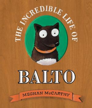 Cover of the book The Incredible Life of Balto by Joan Lowery Nixon