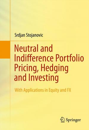 Cover of the book Neutral and Indifference Portfolio Pricing, Hedging and Investing by Rohit Shenoi, Faria Pereira, Joyce Li, Angelo P. Giardino