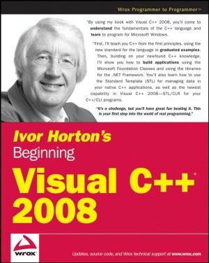 Cover of the book Ivor Horton's Beginning Visual C++ 2008 by Peter Kaminsky, Dominic Garnett